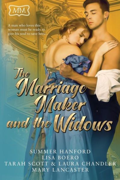 The Marriage Maker and the Widows - Summer Hanford - Books - Independently Published - 9781096685456 - May 17, 2019