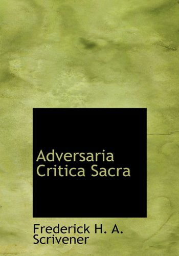 Cover for Frederick H. A. Scrivener · Adversaria Critica Sacra (Inbunden Bok) (2009)