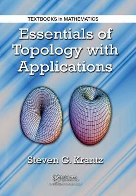 Cover for Krantz, Steven G. (Washington University, St. Louis, Missouri, USA) · Essentials of Topology with Applications - Textbooks in Mathematics (Paperback Book) (2017)