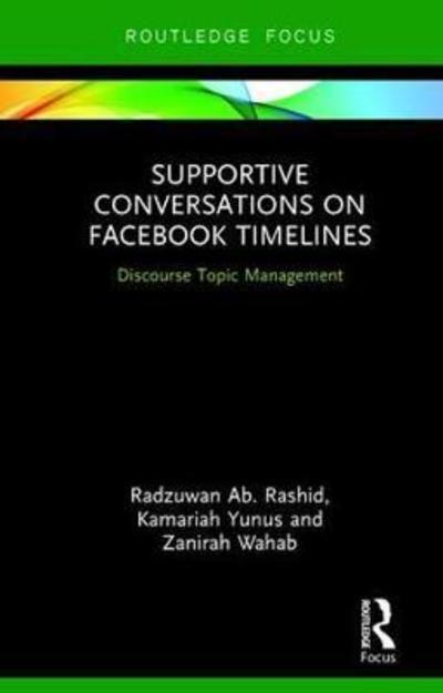 Cover for Ab. Rashid, Radzuwan (University Sultan Zainal Abidin, Malaysia) · Supportive Conversations on Facebook Timelines: Discourse Topic Management (Hardcover Book) (2018)