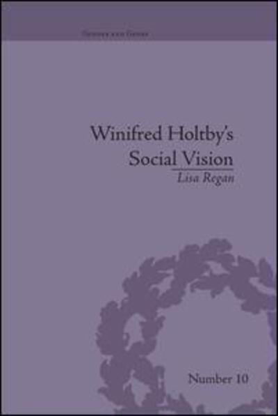 Cover for Lisa Regan · Winifred Holtby's Social Vision: 'Members One of Another' - Gender and Genre (Paperback Bog) (2016)