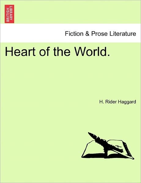 Cover for H Rider Haggard · Heart of the World. (Taschenbuch) (2011)