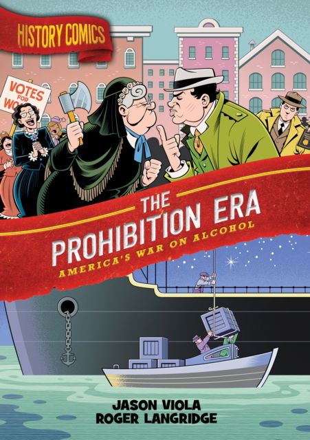 Cover for Jason Viola · History Comics: The Prohibition Era: America's War on Alcohol (Paperback Book) (2024)