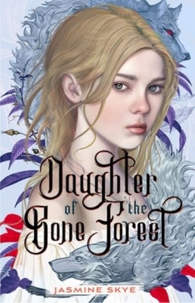 Cover for Jasmine Skye · Daughter of the Bone Forest (Hardcover Book) (2024)