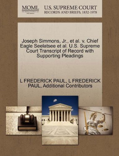 Cover for Additional Contributors · Joseph Simmons, Jr., et Al. V. Chief Eagle Seelatsee et Al. U.s. Supreme Court Transcript of Record with Supporting Pleadings (Paperback Book) (2011)