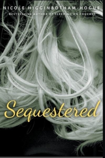 Cover for Nicole Higginbotham-Hogue · Sequestered (Taschenbuch) (2020)