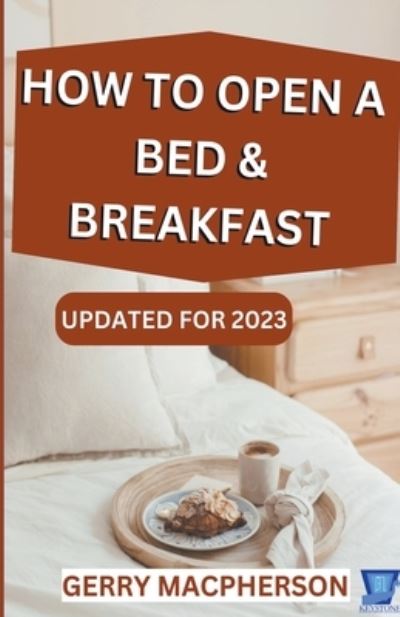 How to Open & Operate a Bed & Breakfast - Gerry MacPherson - Books - Draft2digital - 9781393487456 - March 31, 2020