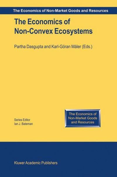 Cover for Partha Dasgupta · The Economics of Non-Convex Ecosystems - The Economics of Non-Market Goods and Resources (Hardcover bog) [2004 edition] (2004)