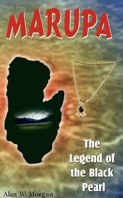 Cover for Alex W. Morgan · Marupa: the Legend of the Black Pearl (Hardcover Book) (2002)