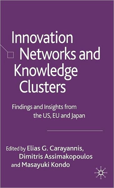 Cover for Elias Carayannis · Innovation Networks and Knowledge Clusters: Findings and Insights from the US, EU and Japan (Hardcover bog) [2007 edition] (2007)