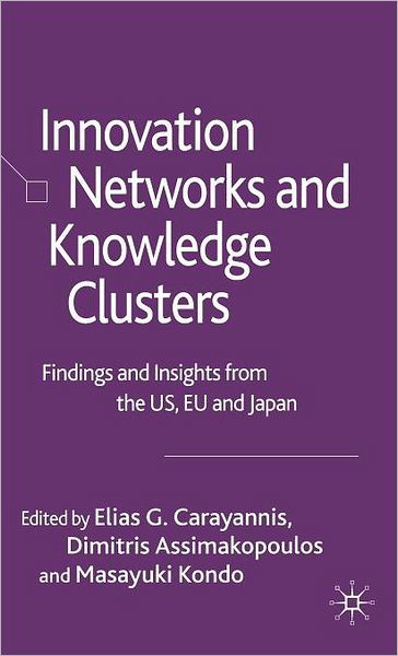 Innovation Networks and Knowledge Clusters: Findings and Insights from the US, EU and Japan - Elias Carayannis - Books - Palgrave USA - 9781403942456 - December 14, 2007