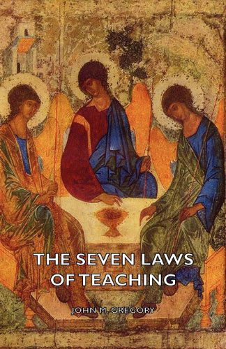 Cover for John M. Gregory · The Seven Laws of Teaching (Paperback Book) (2007)