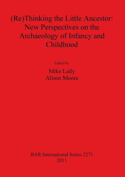 Cover for Mike Lally · (Re)thinking the little ancestor (Book) (2011)