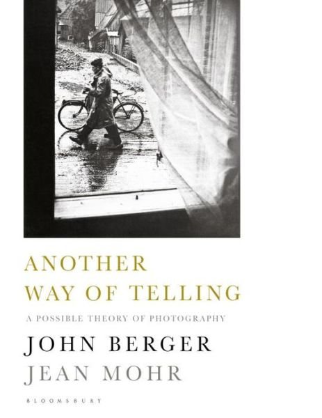 Cover for John Berger · Another Way of Telling: A Possible Theory of Photography (Paperback Book) (2016)