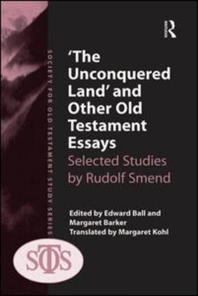 Cover for Margaret Barker · 'The Unconquered Land' and Other Old Testament Essays: Selected Studies by Rudolf Smend - Society for Old Testament Study (Hardcover Book) [New edition] (2013)