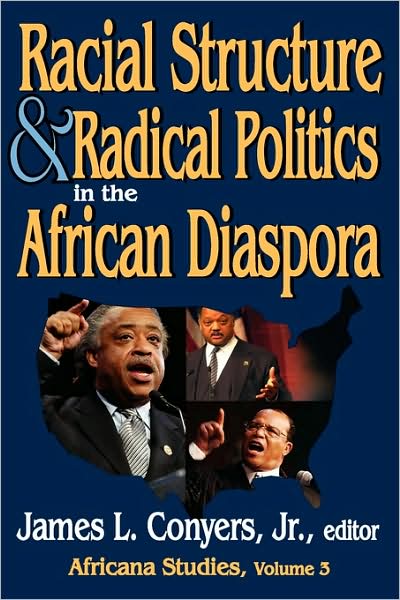 Cover for Conyers, James L, Jr. · Racial Structure and Radical Politics in the African Diaspora: Volume 2, Africana Studies - Africana Studies (Paperback Book) (2009)