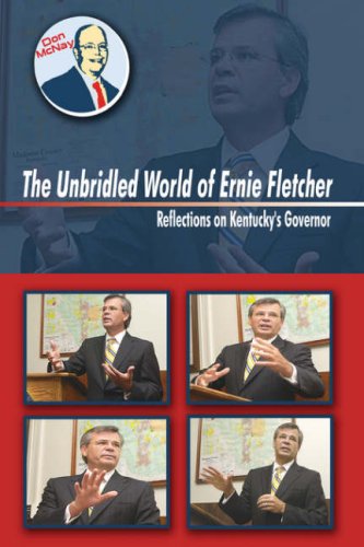 The Unbridled World of Ernie Fletcher: Reflections on Kentucky's Governor - Don Mcnay - Boeken - AuthorHouse - 9781425962456 - 11 september 2006