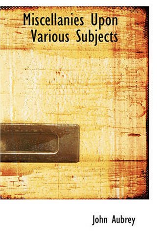John Aubrey · Miscellanies Upon Various Subjects (Paperback Book) (2007)