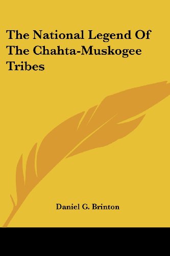 Cover for Daniel Garrison Brinton · The National Legend of the Chahta-muskogee Tribes (Paperback Book) (2006)