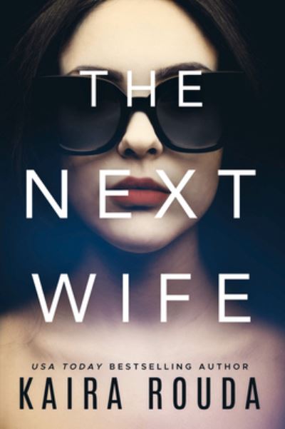 Cover for Kaira Rouda · The Next Wife (Hardcover Book) (2021)