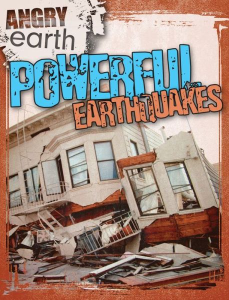 Cover for Greg Roza · Powerful Earthquakes (Angry Earth) (Hardcover Book) (2012)