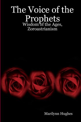 Cover for Marilynn Hughes · The Voice of the Prophets: Wisdom of the Ages, Zoroastrianism (Paperback Book) (2005)
