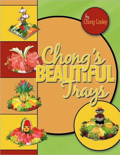 Cover for Chong Cooley · Chong's Beautiful Trays (Paperback Book) (2009)