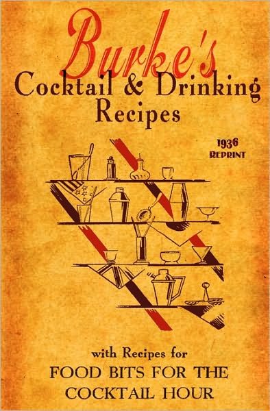 Cover for Ross Brown · Burke's Cocktail &amp; Drinking Recipes 1936 Reprint: with Recipes for Food Bits for the Cocktail Hour (Paperback Bog) (2008)