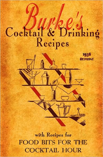 Cover for Ross Brown · Burke's Cocktail &amp; Drinking Recipes 1936 Reprint: with Recipes for Food Bits for the Cocktail Hour (Pocketbok) (2008)