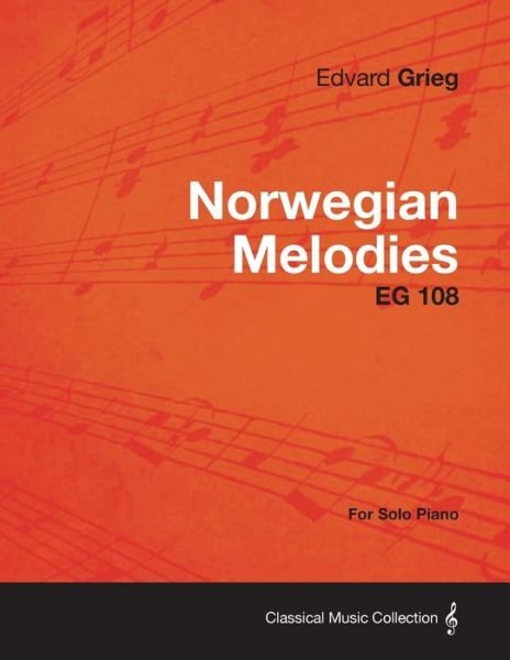 Cover for Edvard Grieg · Norwegian Melodies Eg 108 - for Solo Piano (Paperback Bog) (2013)