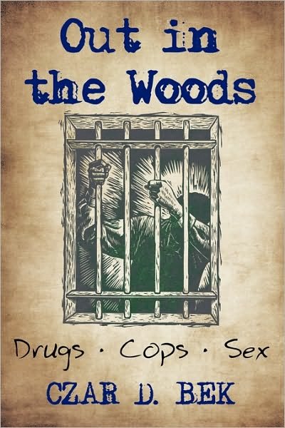 Cover for Czar D. Bek · Out in the Woods: Drug Cops II (Taschenbuch) (2010)