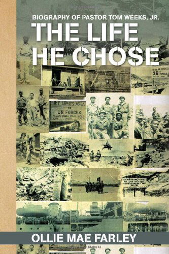 Cover for Ollie Mae Farley · The Life He Chose: Biography of Pastor Tom Weeks, Jr. (Hardcover Book) (2011)