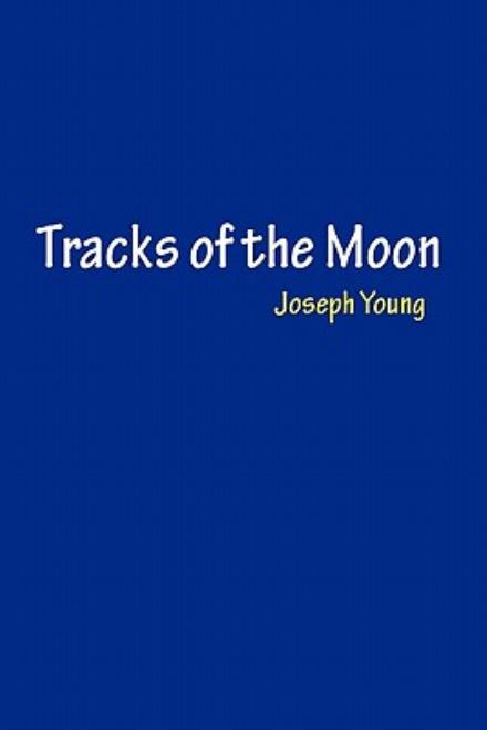 Cover for Joseph Young · Tracks of the Moon (Pocketbok) (2010)