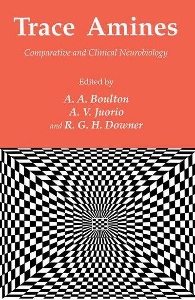 Cover for Alan a Boulton · Trace Amines: Comparative and Clinical Neurobiology - Experimental and Clinical Neuroscience (Paperback Book) [Softcover reprint of the original 1st ed. 1988 edition] (2011)