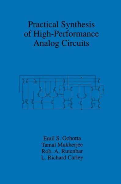 Practical Synthesis of High-Performance Analog Circuits - Emil S. Ochotta - Books - Springer-Verlag New York Inc. - 9781461375456 - October 4, 2012