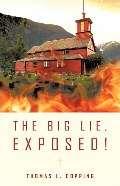 Cover for Thomas L. Copping · The Big Lie, Exposed! (Paperback Book) (2011)