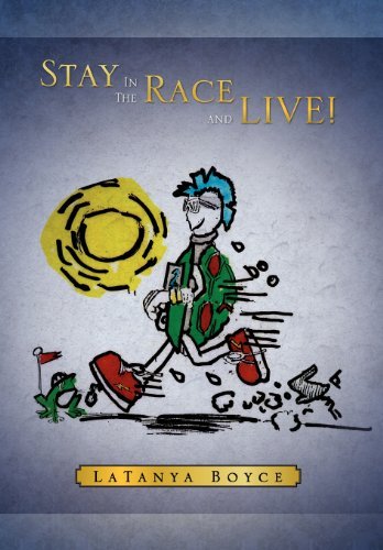 Cover for Latanya Boyce · Stay in the Race and Live! (Innbunden bok) (2012)