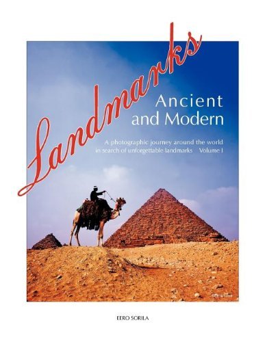 Cover for Eero Sorila · Landmarks Ancient and Modern: a Photographic Journey Around the World in Search of Unforgettable Landmarks Volume I (Paperback Book) (2012)
