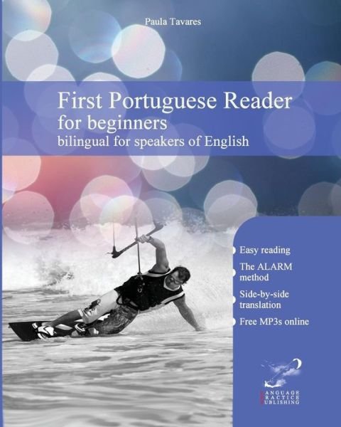 Cover for Tavares, Paula (Polytechnic Institute of Cavado and Ave, Portugal) · First Portuguese Reader for beginners: Simple Portuguese reader bilingual with parallel side-by-side translation for speakers of English - Graded Portuguese Readers (Paperback Bog) [Portuguese edition] (2012)