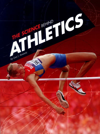 Cover for Lisa J. Amstutz · The Science Behind Athletics (N/A) (2017)