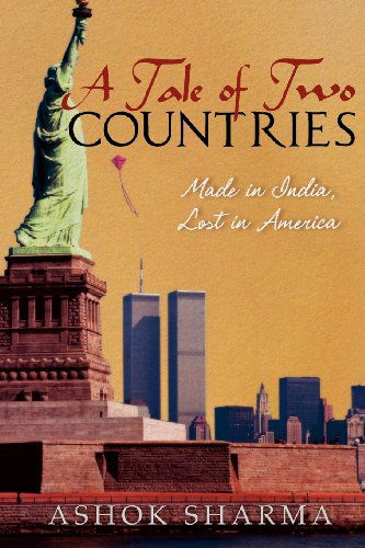 Cover for Ashok Sharma · A Tale of Two Countries: Made in India, Lost in America (Paperback Book) (2012)