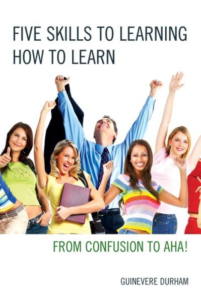 Cover for Guinevere Durham · Five Skills to Learning How to Learn: From Confusion to AHA! (Paperback Book) (2015)