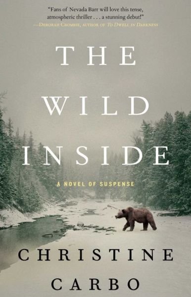Christine Carbo · The Wild Inside: A Novel of Suspense - Glacier Mystery Series (Paperback Book) (2015)