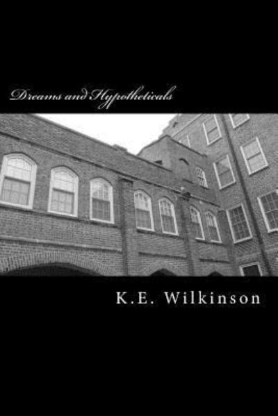 Cover for K E Wilkinson · Dreams and Hypotheticals (Paperback Book) (2012)