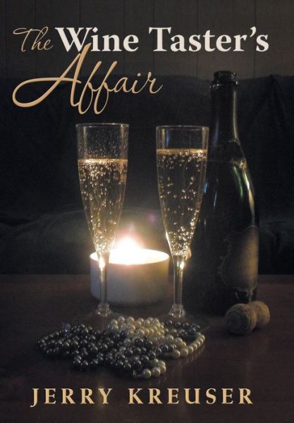 The Wine Taster's Affair - Jerry Kreuser - Books - Archway - 9781480804456 - January 2, 2014