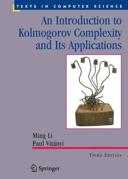 Cover for Ming Li · An Introduction to Kolmogorov Complexity and Its Applications - Texts in Computer Science (Paperback Book) [3rd ed. 2008 edition] (2014)