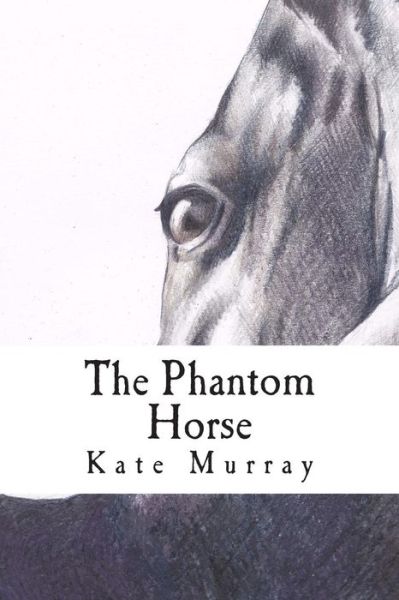 Cover for Kate Murray · The Phantom Horse: a Selection of Short Stories (Paperback Book) (2014)