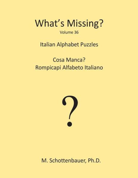 Cover for M Schottenbauer · What's Missing?: Italian Alphabet Puzzles (Paperback Bog) (2013)