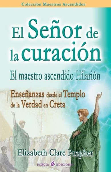 Cover for Elizabeth Clare Prophet · El Senor De La Curacion: El Maestro Ascendido Hilarion (Pocketbok) (2012)