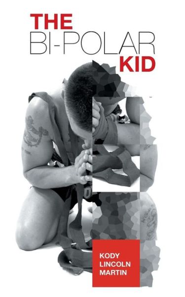 Cover for Kody Lincoln Martin · The Bi-Polar Kid (Paperback Book) (2013)